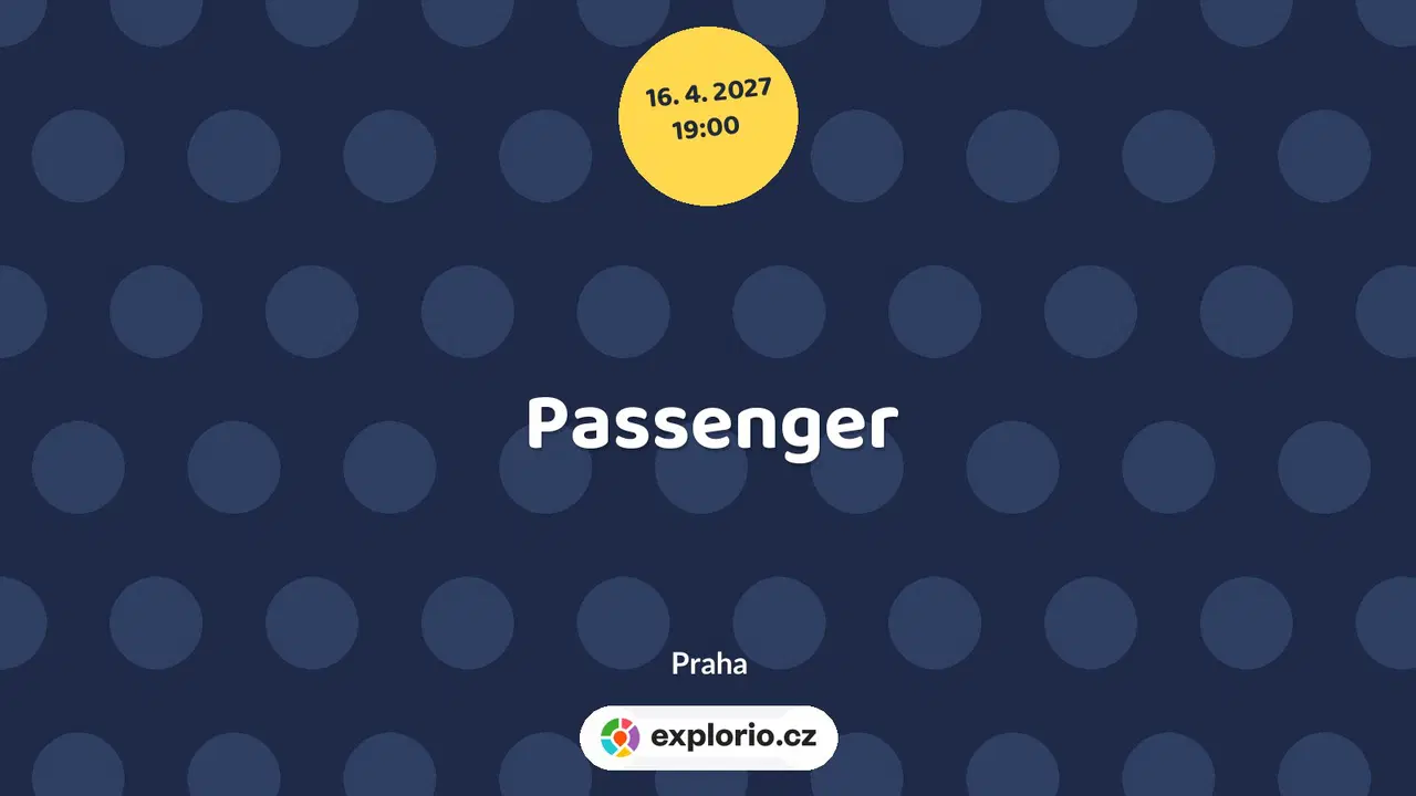 Passenger – divadlo, Hudba a Kino, Praha