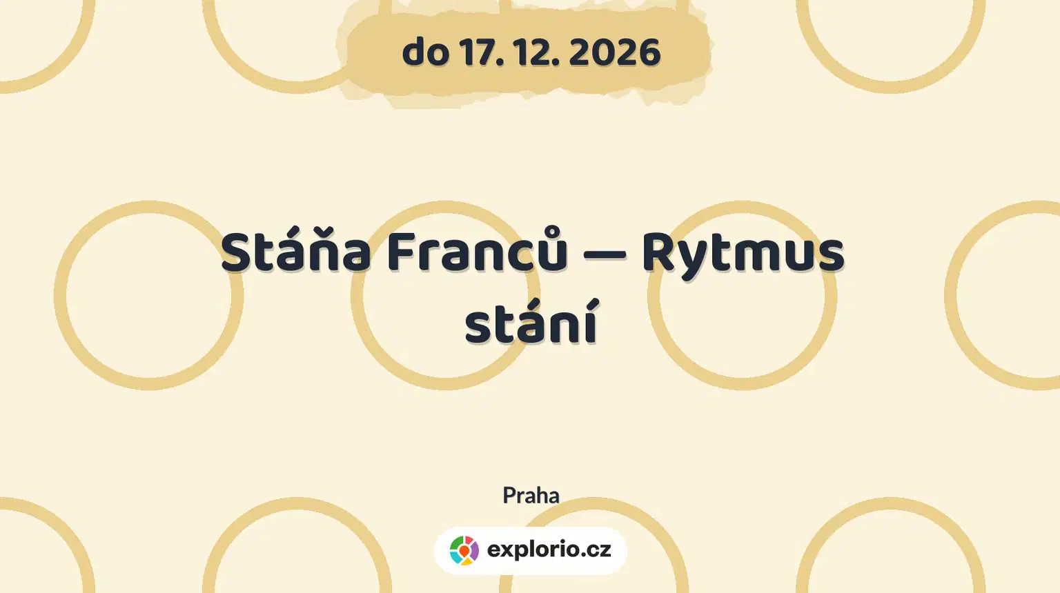 Stáňa Franců — Rytmus stání – prohlídky a Muzea, Praha
