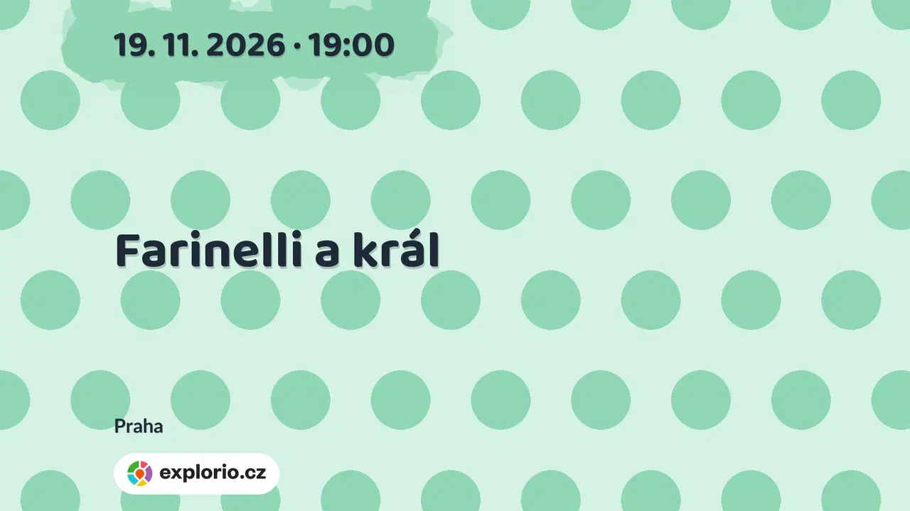 Farinelli a král – divadlo, Hudba a Kino, Praha