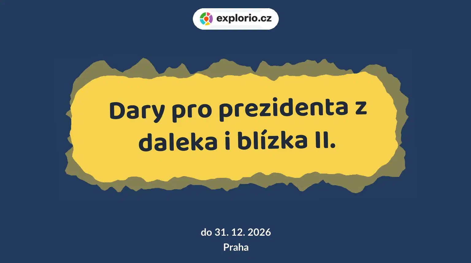 Dary pro prezidenta z daleka i blízka II. – prohlídky a Muzea, Praha
