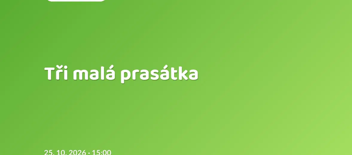 Tři malá prasátka – divadlo, Hudba a Kino, Praha