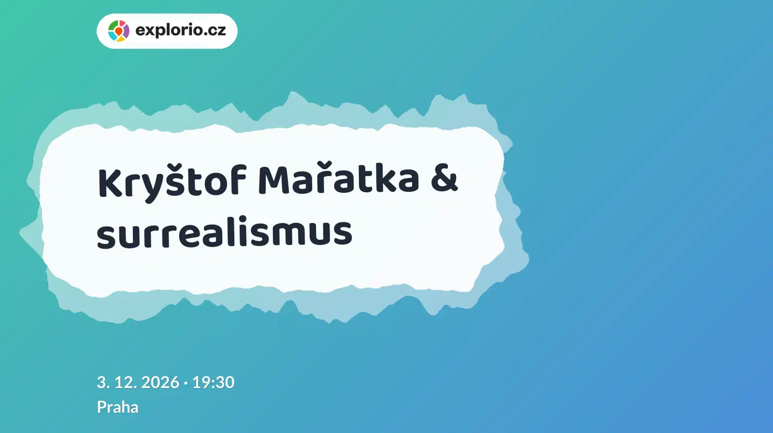 Kryštof Mařatka & surrealismus – divadlo, Hudba a Kino, Praha