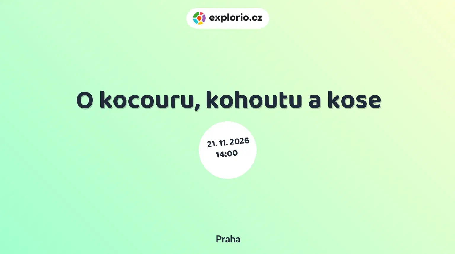 O kocouru, kohoutu a kose – divadlo, Hudba a Kino, Praha