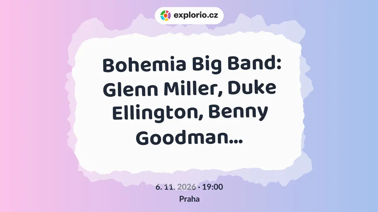 Bohemia Big Band: Glenn Miller, Duke Ellington, Benny Goodman… – divadlo, Hudba a Kino, Praha