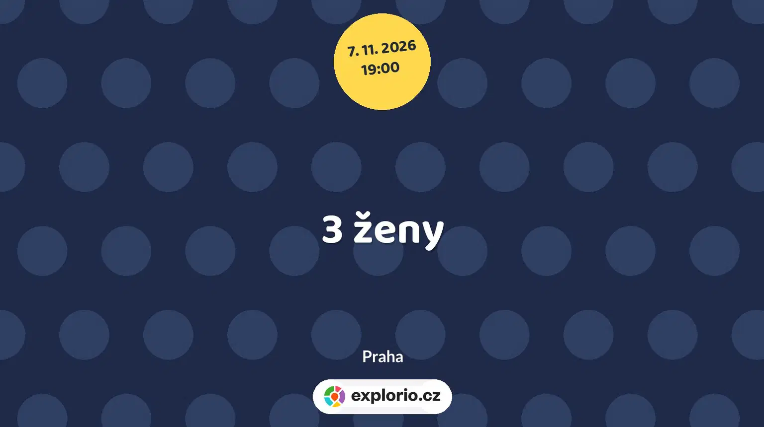 3 ženy – divadlo, Hudba a Kino, Praha