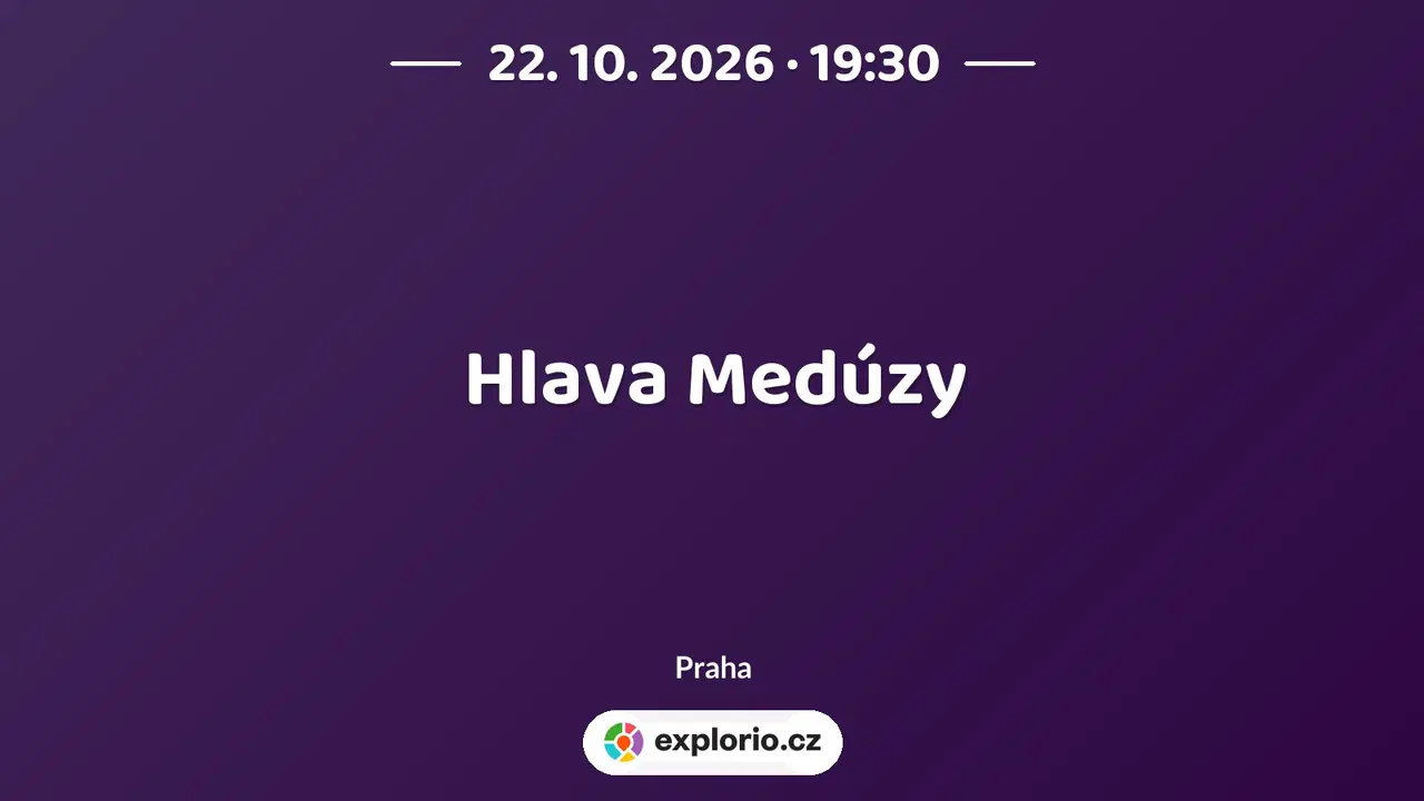 Hlava Medúzy – divadlo, Hudba a Kino, Praha