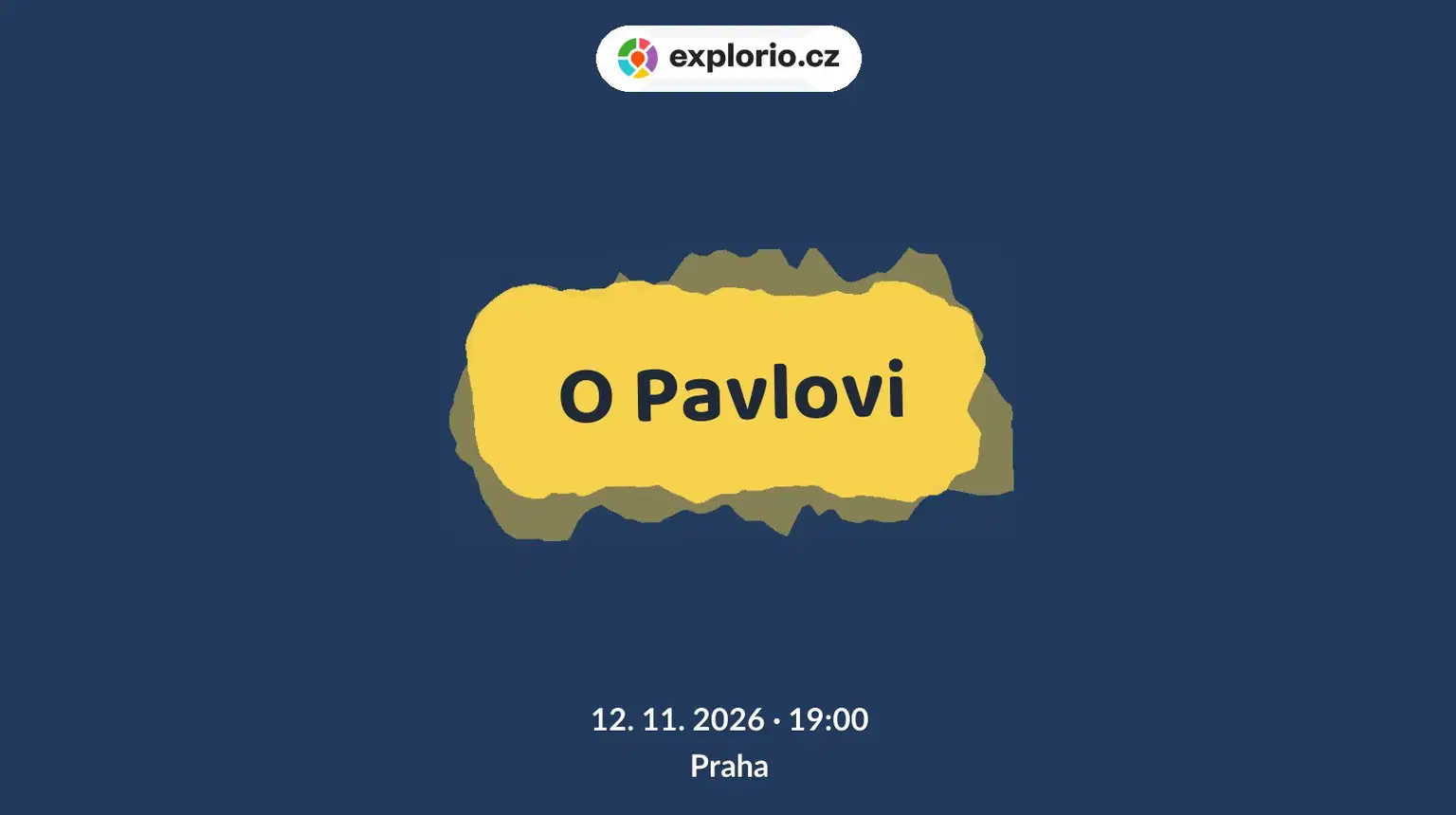 O Pavlovi – divadlo, Hudba a Kino, Praha
