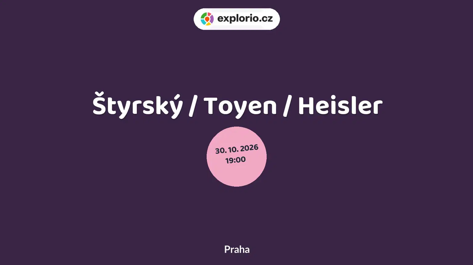 Štyrský / Toyen / Heisler – divadlo, Hudba a Kino, Praha