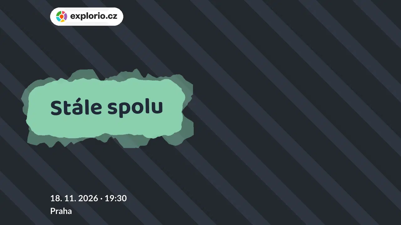 Stále spolu – divadlo, Hudba a Kino, Praha