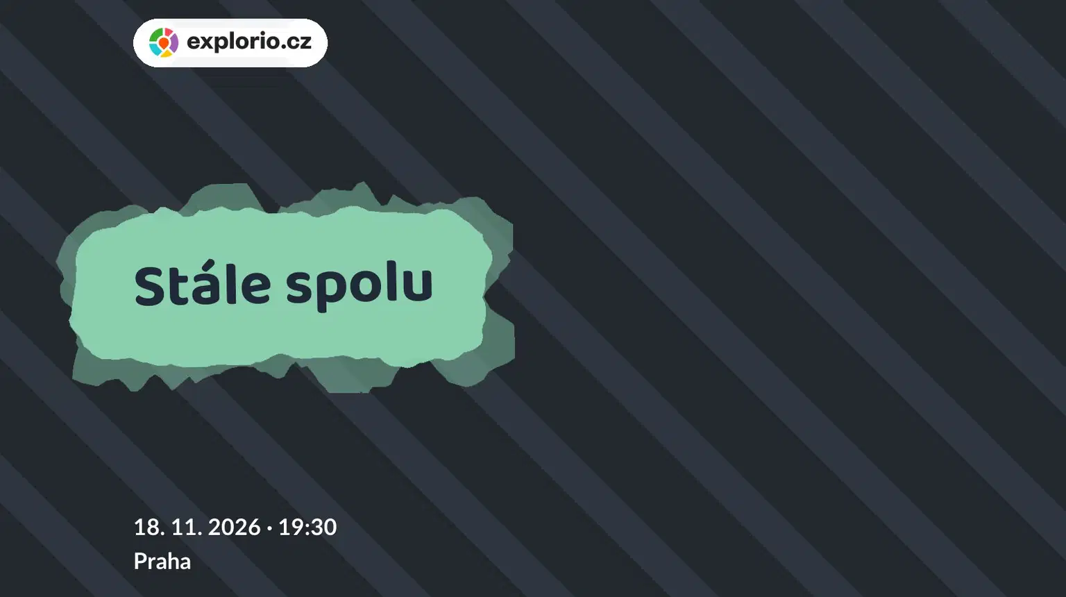 Stále spolu – divadlo, Hudba a Kino, Praha