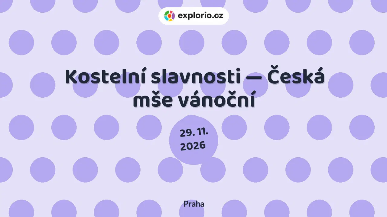 Kostelní slavnosti — Česká mše vánoční – divadlo, Hudba a Kino, Praha