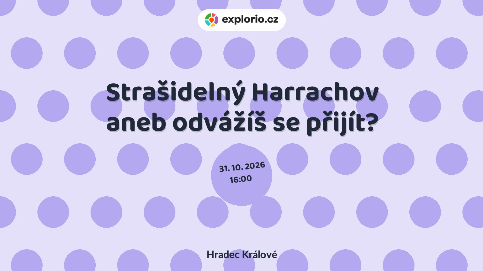Strašidelný Harrachov aneb odvážíš se přijít? – festivaly a Slavnosti, Hradec Králové