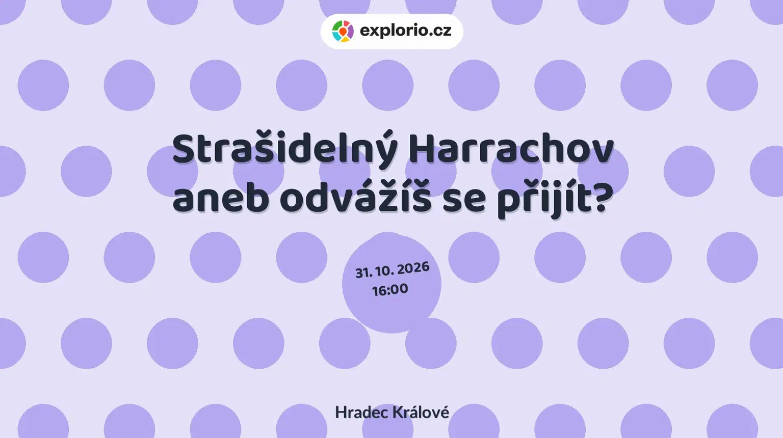 Strašidelný Harrachov aneb odvážíš se přijít? – festivaly a Slavnosti, Hradec Králové
