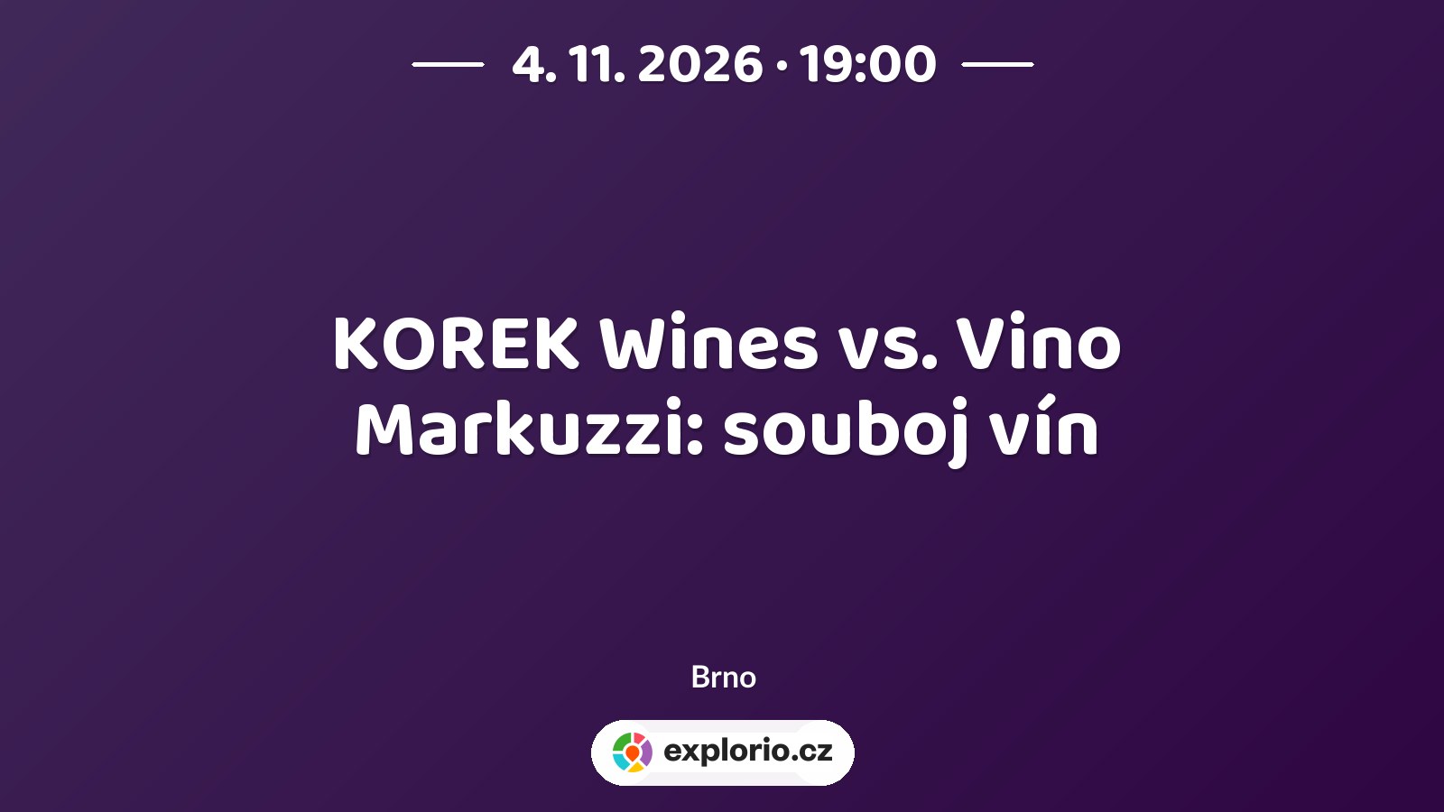 KOREK Wines vs. Vino Markuzzi: souboj vín – divadlo, Hudba a Kino, Brno