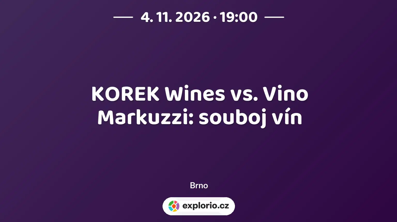 KOREK Wines vs. Vino Markuzzi: souboj vín – divadlo, Hudba a Kino, Brno