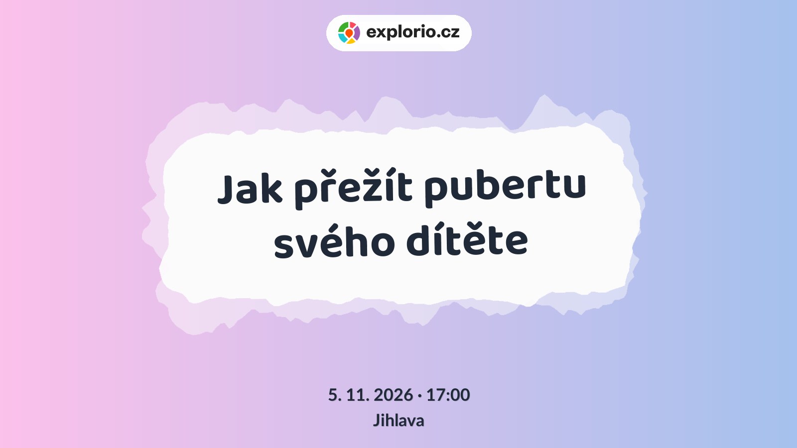 Jak přežít pubertu svého dítěte – tvořivé dílny a Workshopy, Jihlava