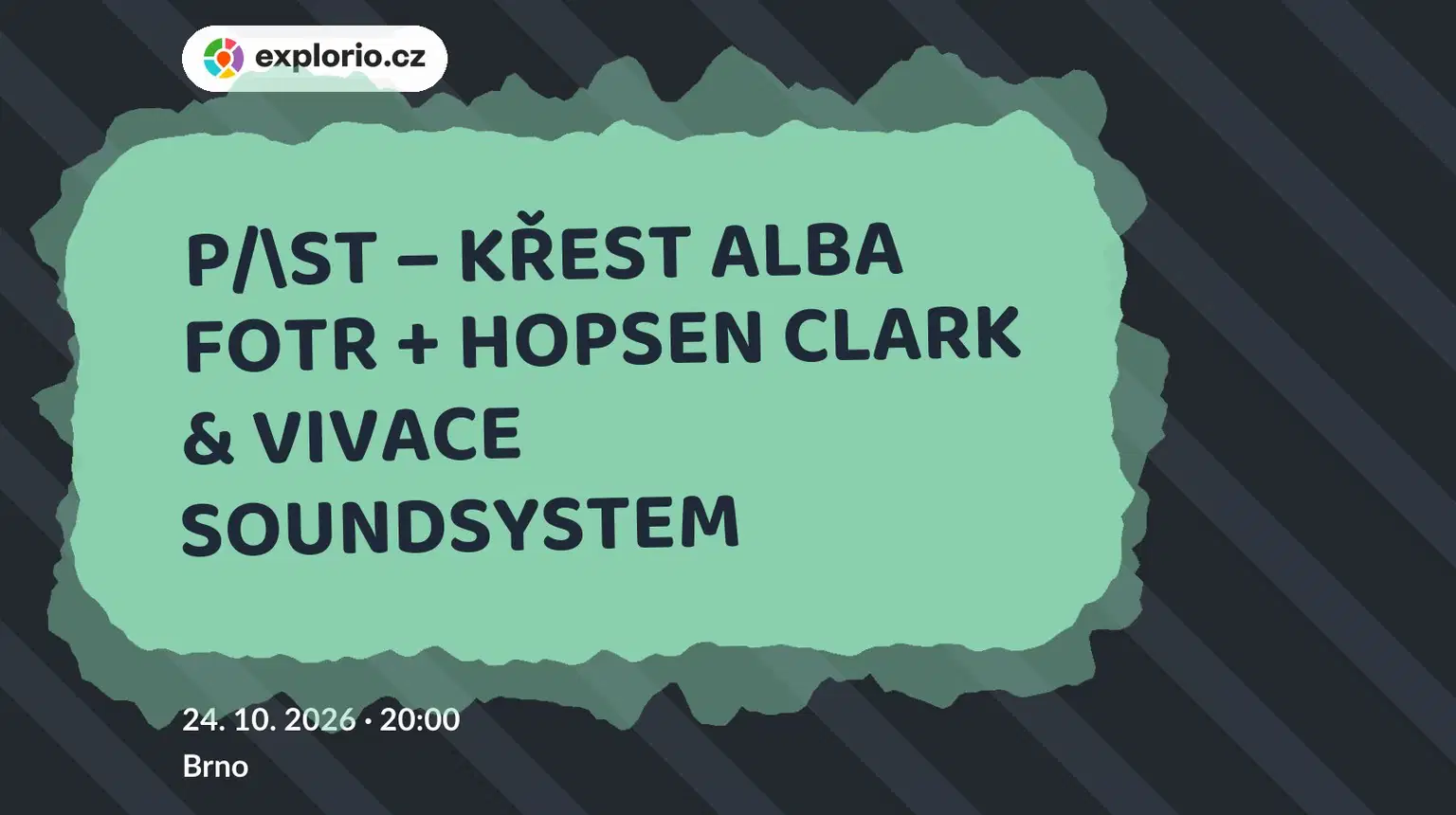 P/\ST – KŘEST ALBA FOTR + HOPSEN CLARK & VIVACE SOUNDSYSTEM – divadlo, Hudba a Kino, Brno