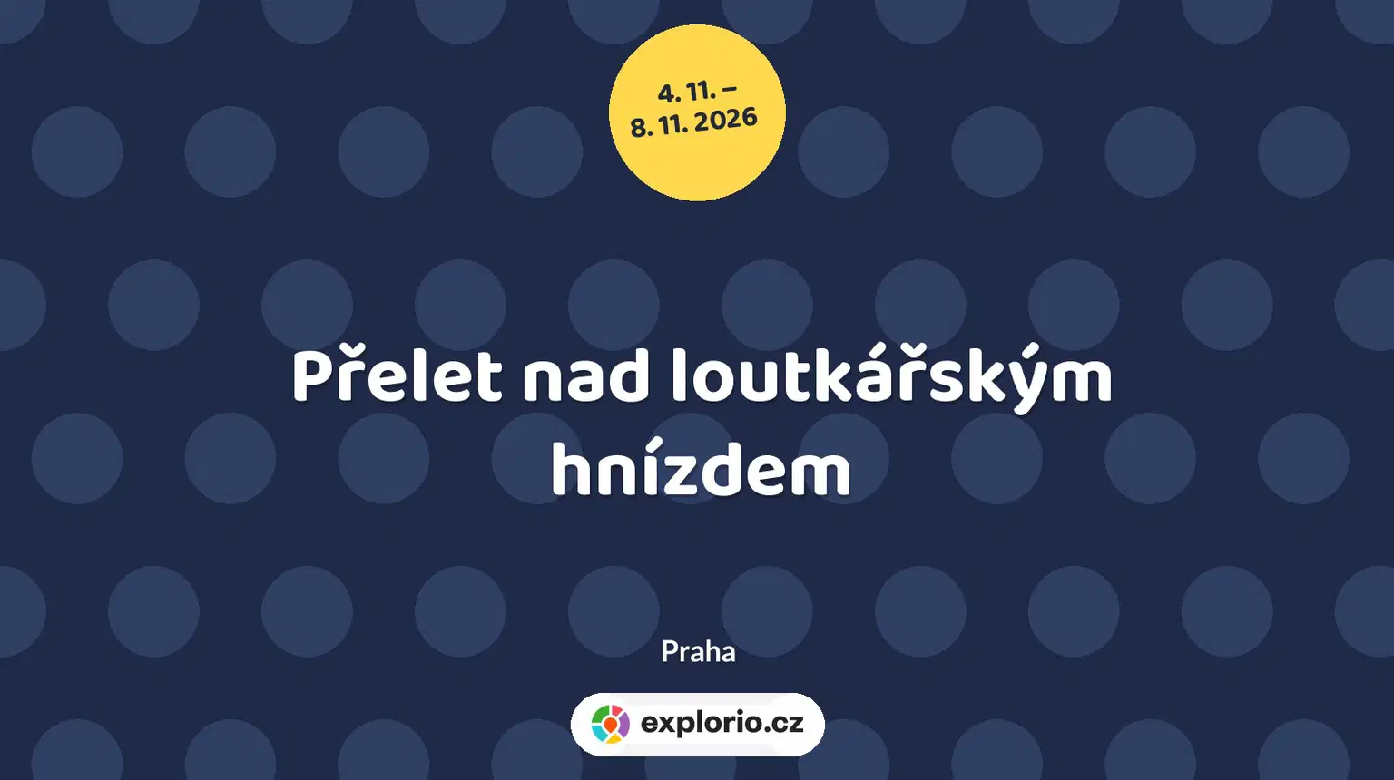 Přelet nad loutkářským hnízdem – divadlo, Hudba a Kino, Praha