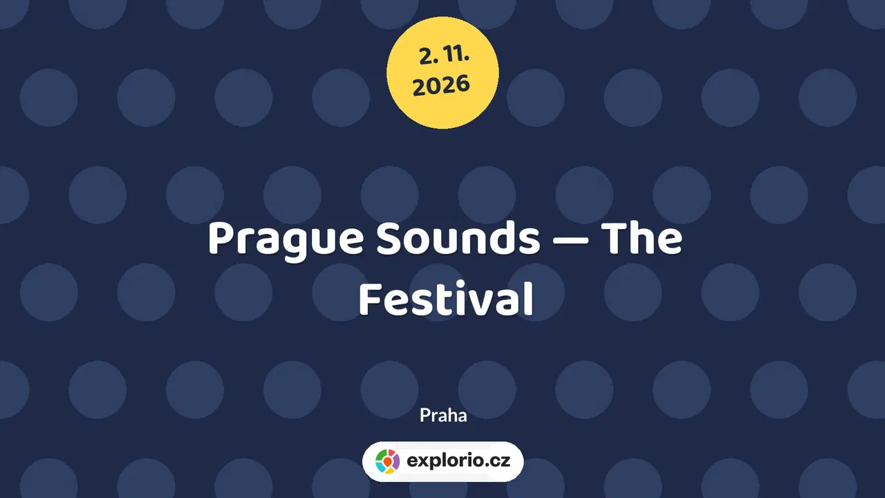 Prague Sounds — The Festival – divadlo, Hudba a Kino, Praha