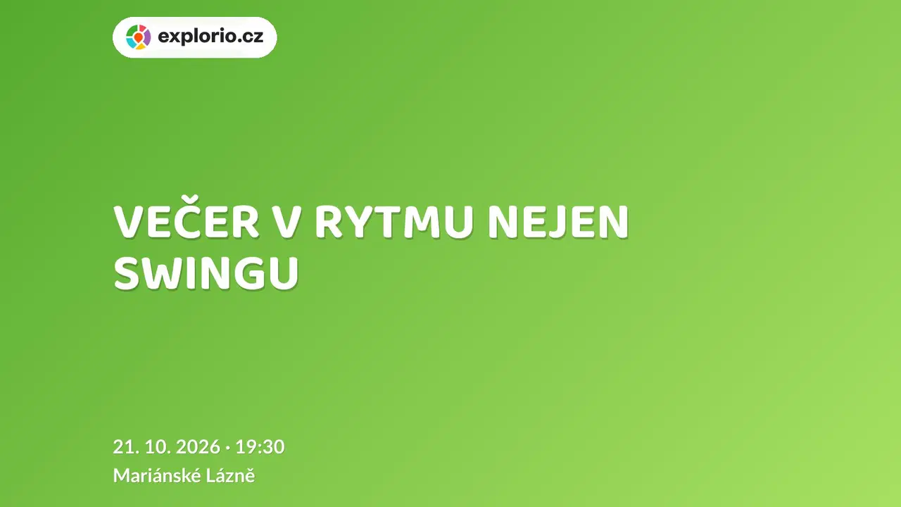 VEČER V RYTMU NEJEN SWINGU – divadlo, Hudba a Kino, Mariánské Lázně