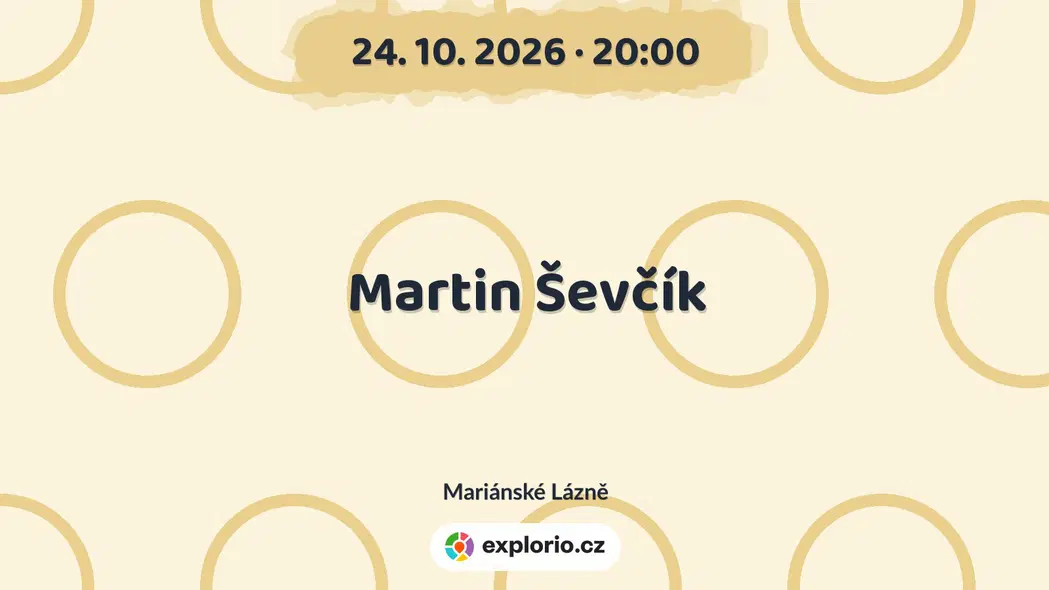 Martin Ševčík – divadlo, Hudba a Kino, Mariánské Lázně