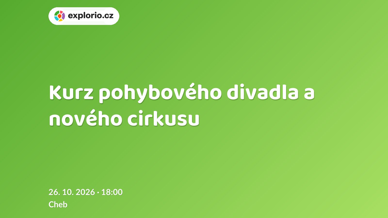 Kurz pohybového divadla a nového cirkusu – tvořivé dílny a Workshopy, Cheb