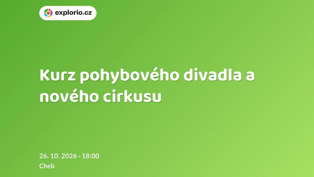 Kurz pohybového divadla a nového cirkusu – tvořivé dílny a Workshopy, Cheb