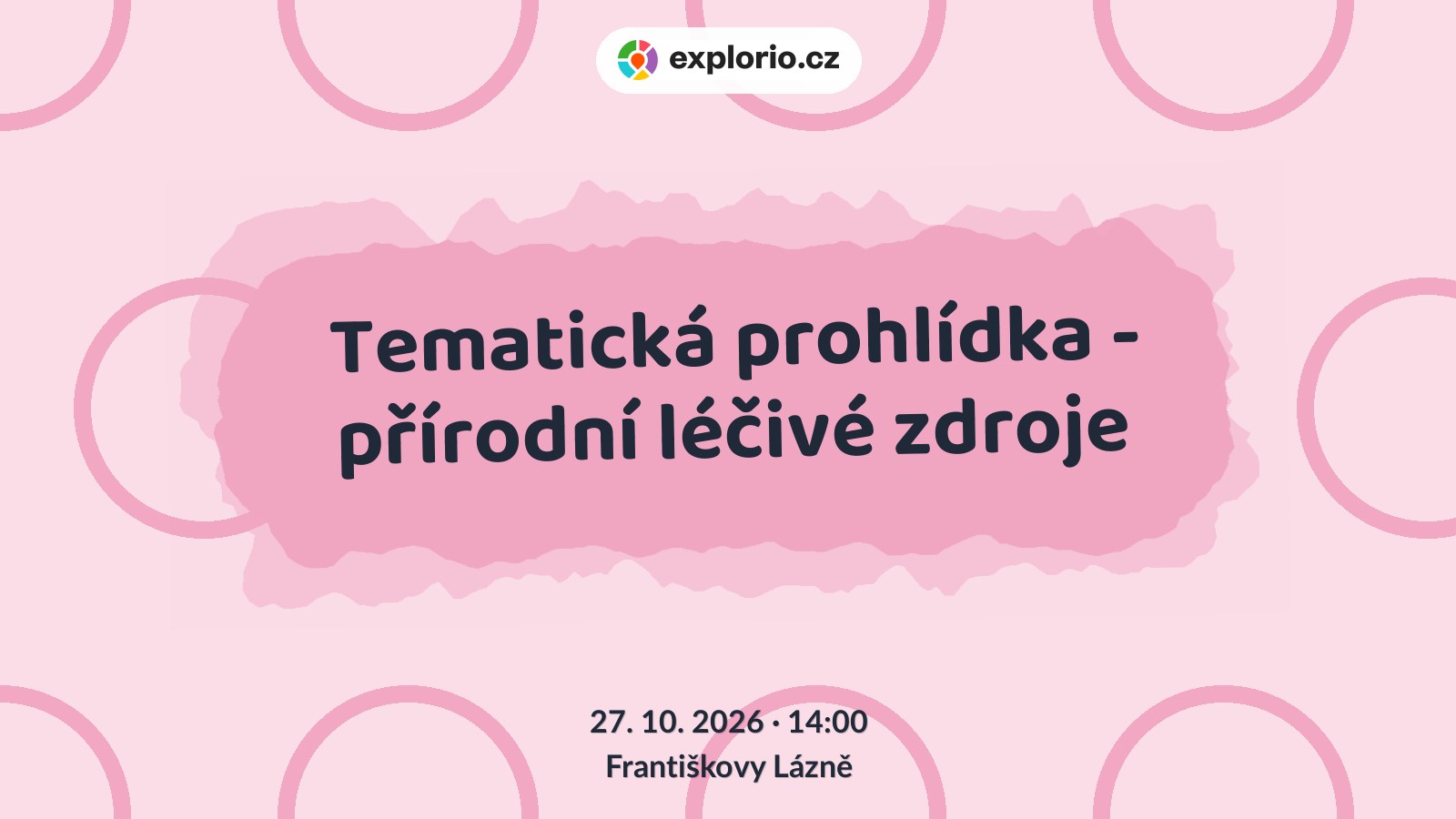 Tematická prohlídka - přírodní léčivé zdroje – prohlídky a Muzea, Františkovy Lázně