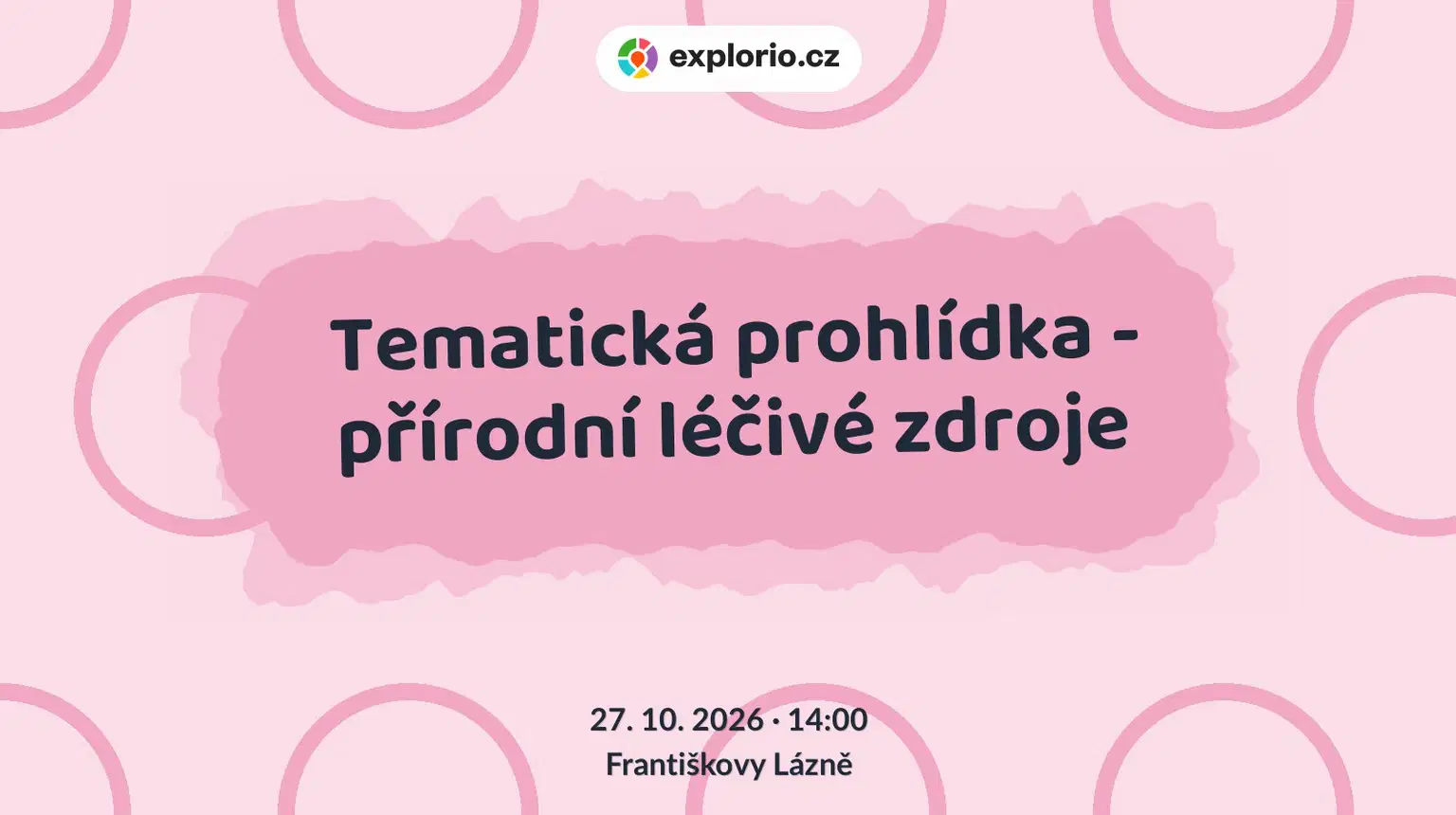 Tematická prohlídka - přírodní léčivé zdroje – prohlídky a Muzea, Františkovy Lázně