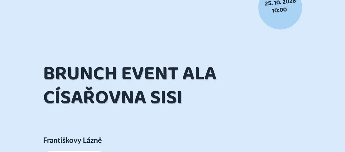 BRUNCH EVENT ALA CÍSAŘOVNA SISI – festivaly a Slavnosti, Františkovy Lázně