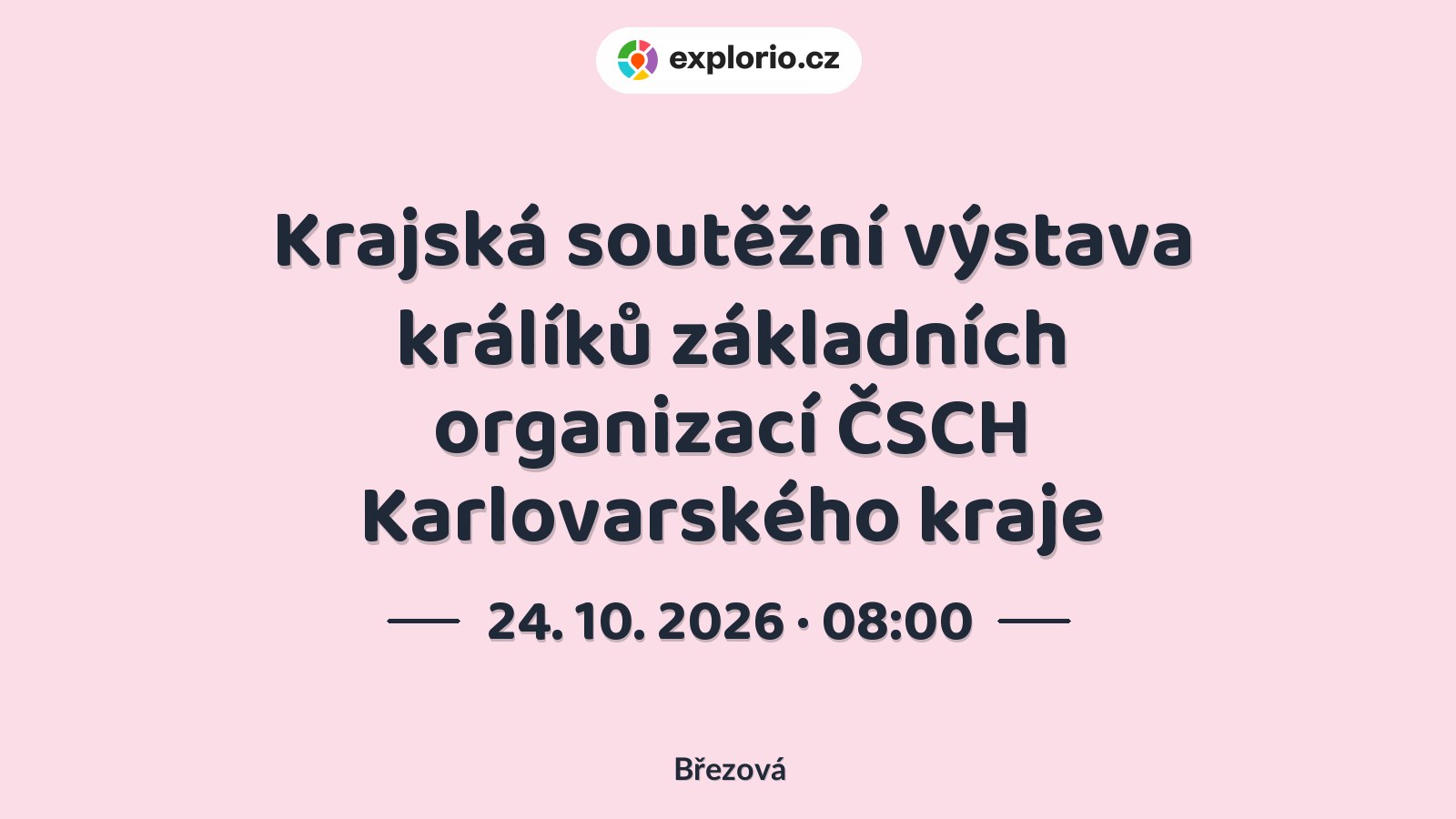 Krajská soutěžní výstava králíků základních organizací ČSCH Karlovarského kraje – prohlídky a Muzea, Březová