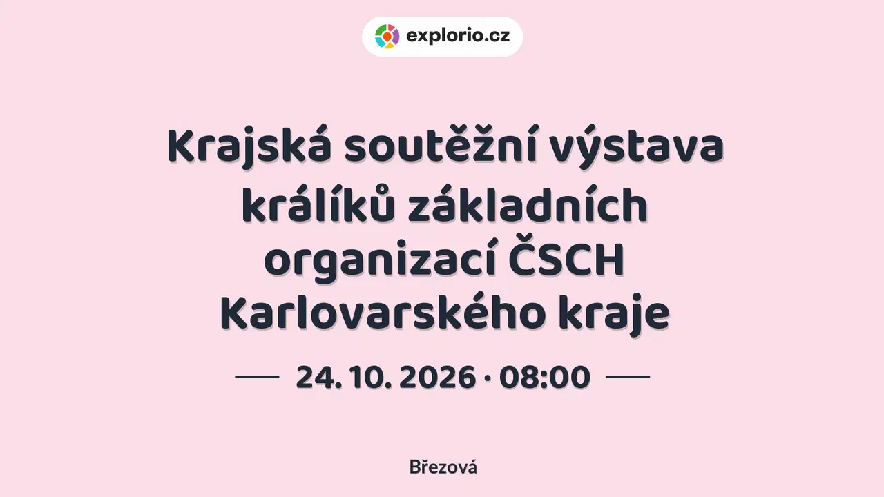 Krajská soutěžní výstava králíků základních organizací ČSCH Karlovarského kraje – prohlídky a Muzea, Březová