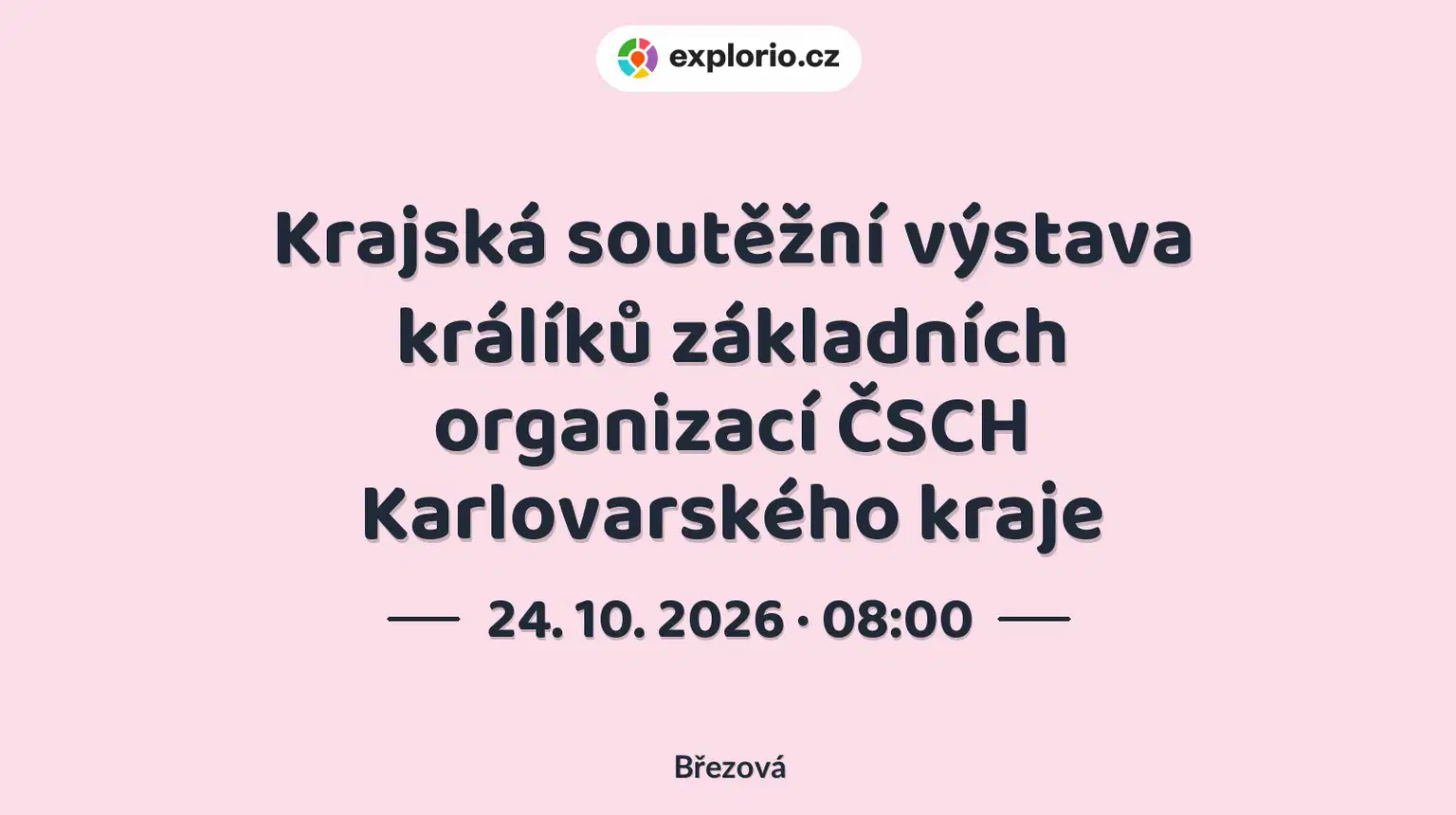 Krajská soutěžní výstava králíků základních organizací ČSCH Karlovarského kraje – prohlídky a Muzea, Březová
