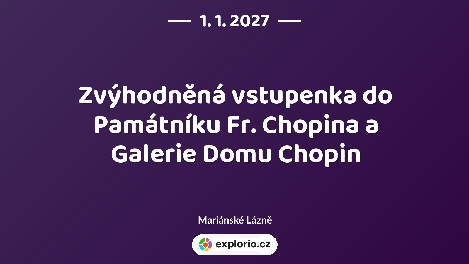 Zvýhodněná vstupenka do Památníku Fr. Chopina a Galerie Domu Chopin – prohlídky a Muzea, Mariánské Lázně