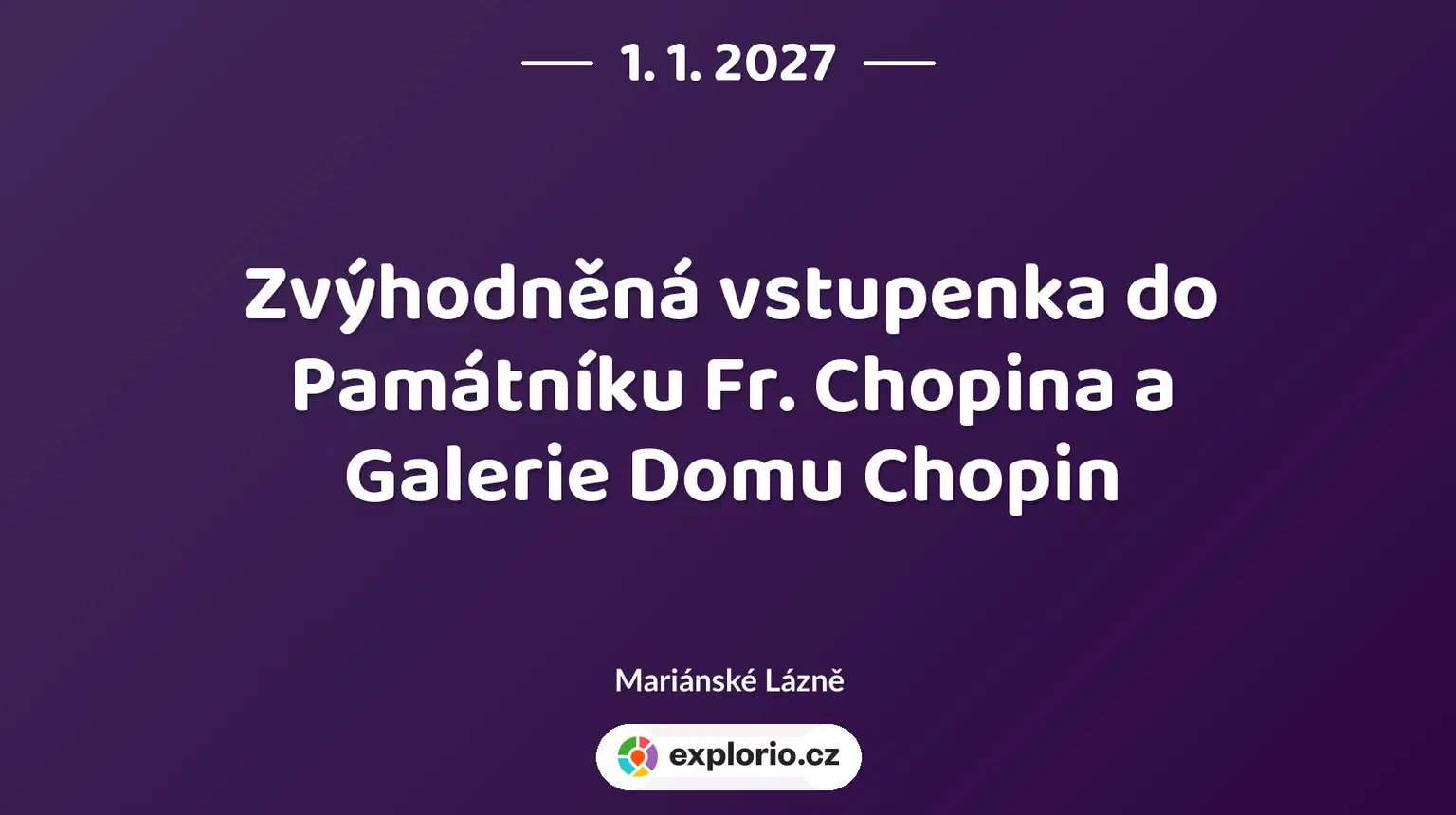 Zvýhodněná vstupenka do Památníku Fr. Chopina a Galerie Domu Chopin – prohlídky a Muzea, Mariánské Lázně