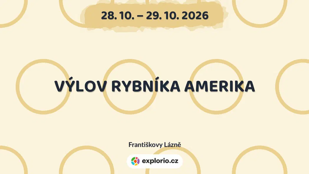 VÝLOV RYBNÍKA AMERIKA – festivaly a Slavnosti, Františkovy Lázně