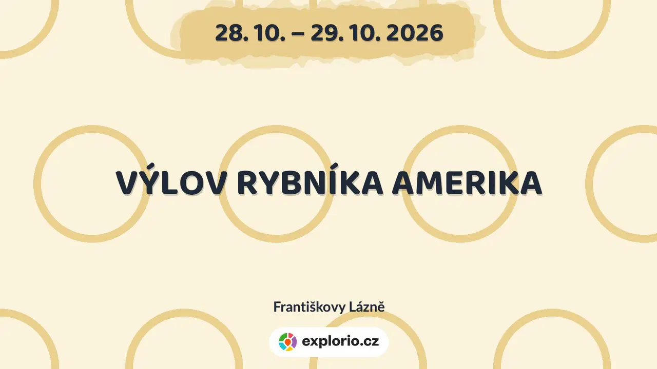 VÝLOV RYBNÍKA AMERIKA – festivaly a Slavnosti, Františkovy Lázně