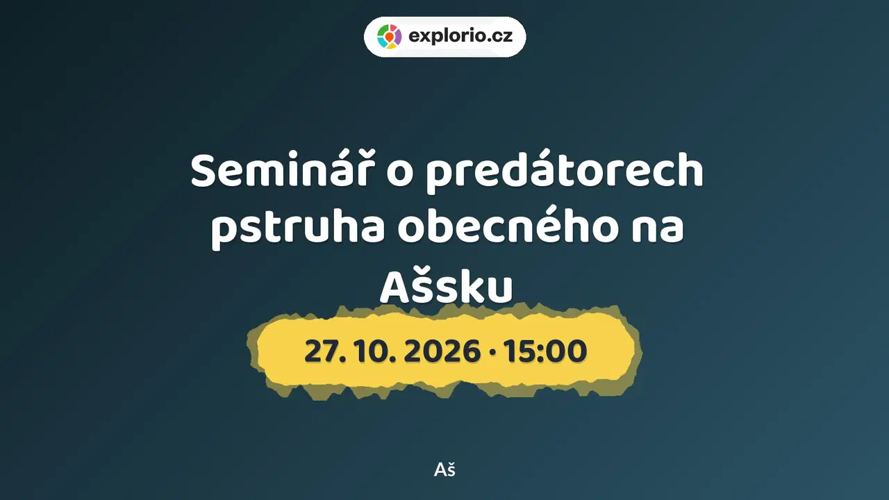 Seminář o predátorech pstruha obecného na Ašsku – prohlídky a Muzea, Aš