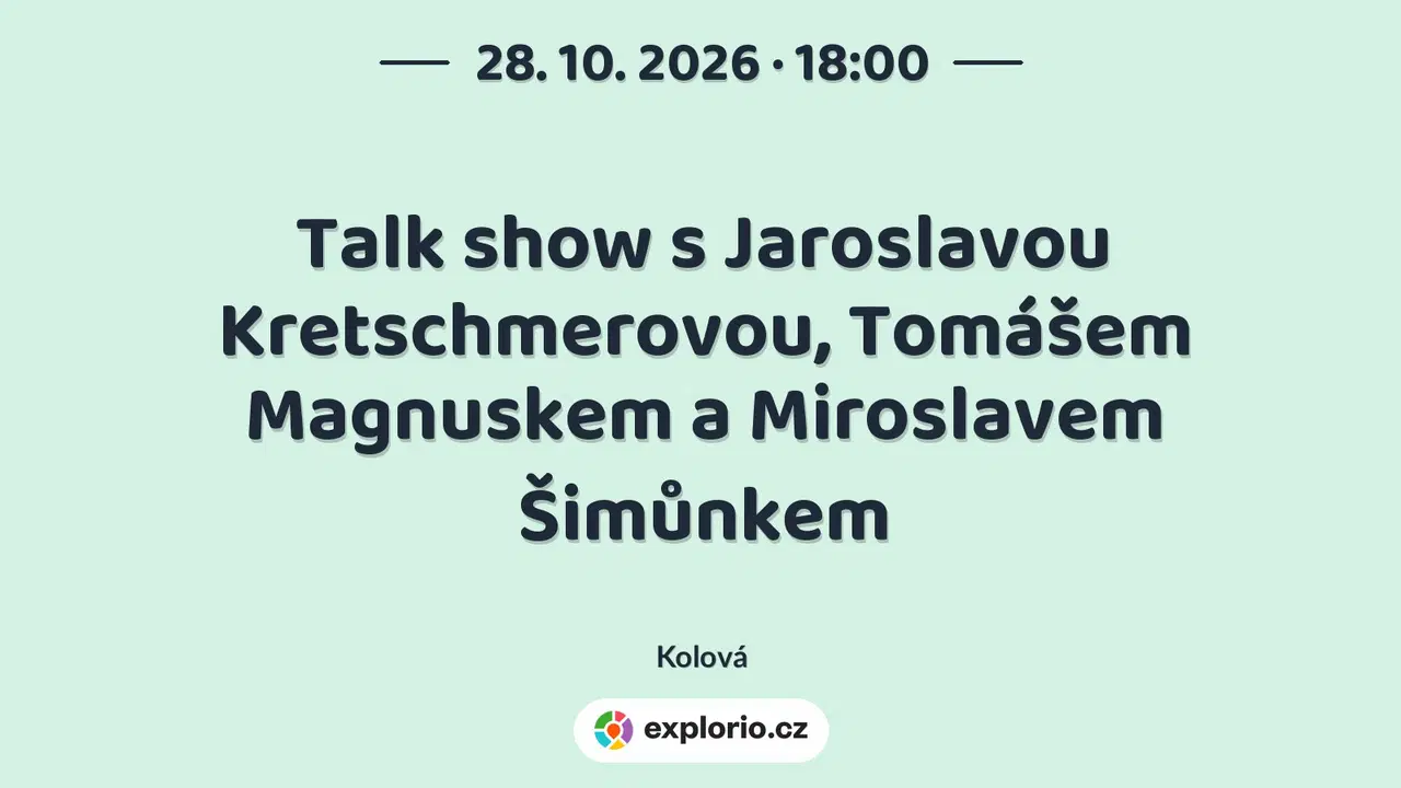 Talk show s Jaroslavou Kretschmerovou, Tomášem Magnuskem a Miroslavem Šimůnkem – divadlo, Hudba a Kino, Kolová