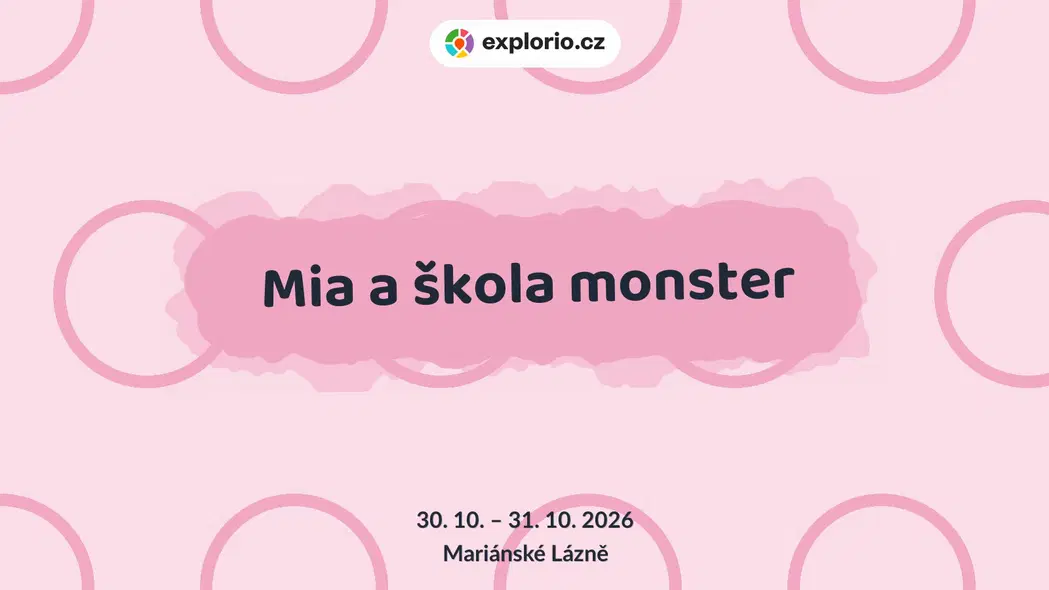 Mia a škola monster – divadlo, Hudba a Kino, Mariánské Lázně