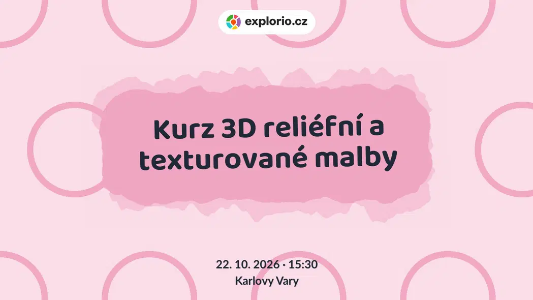 Kurz 3D reliéfní a texturované malby – tvořivé dílny a Workshopy, Karlovy Vary