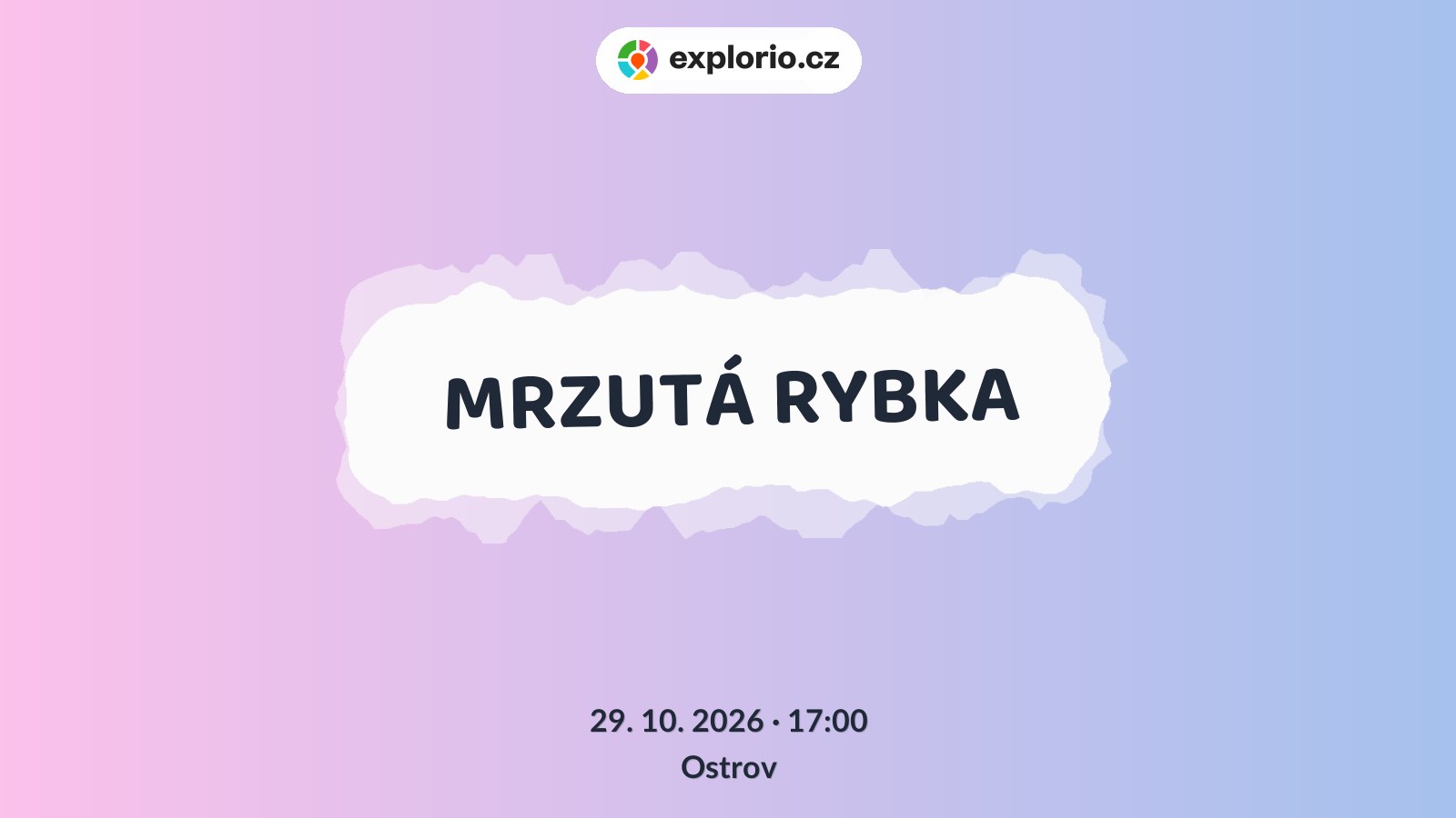 MRZUTÁ RYBKA – divadlo, Hudba a Kino, Ostrov