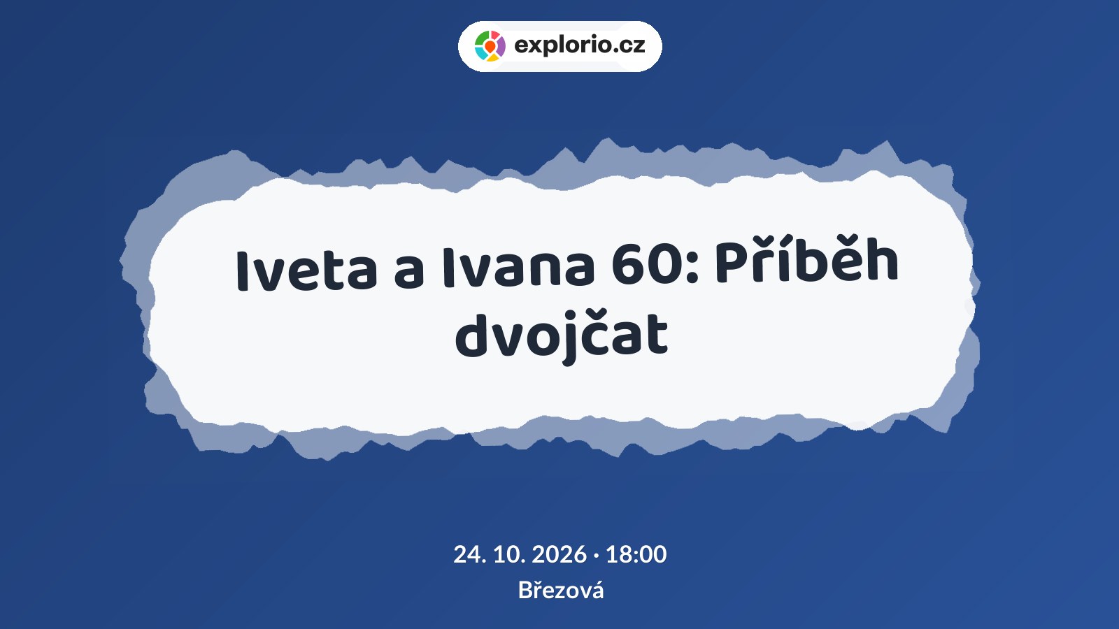 Iveta a Ivana 60: Příběh dvojčat – divadlo, Hudba a Kino, Březová