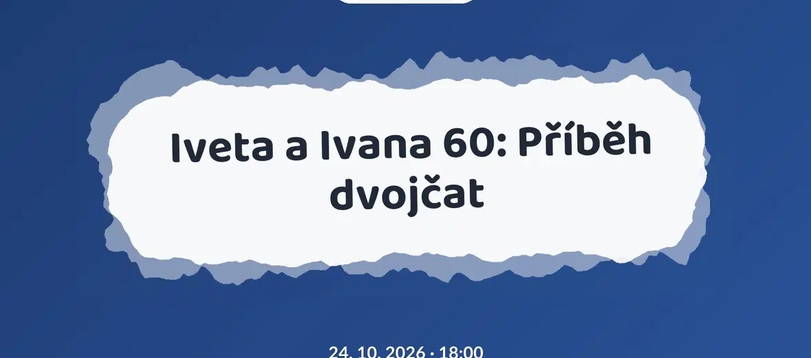 Iveta a Ivana 60: Příběh dvojčat – divadlo, Hudba a Kino, Březová