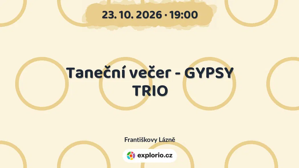 Taneční večer - GYPSY TRIO – divadlo, Hudba a Kino, Františkovy Lázně