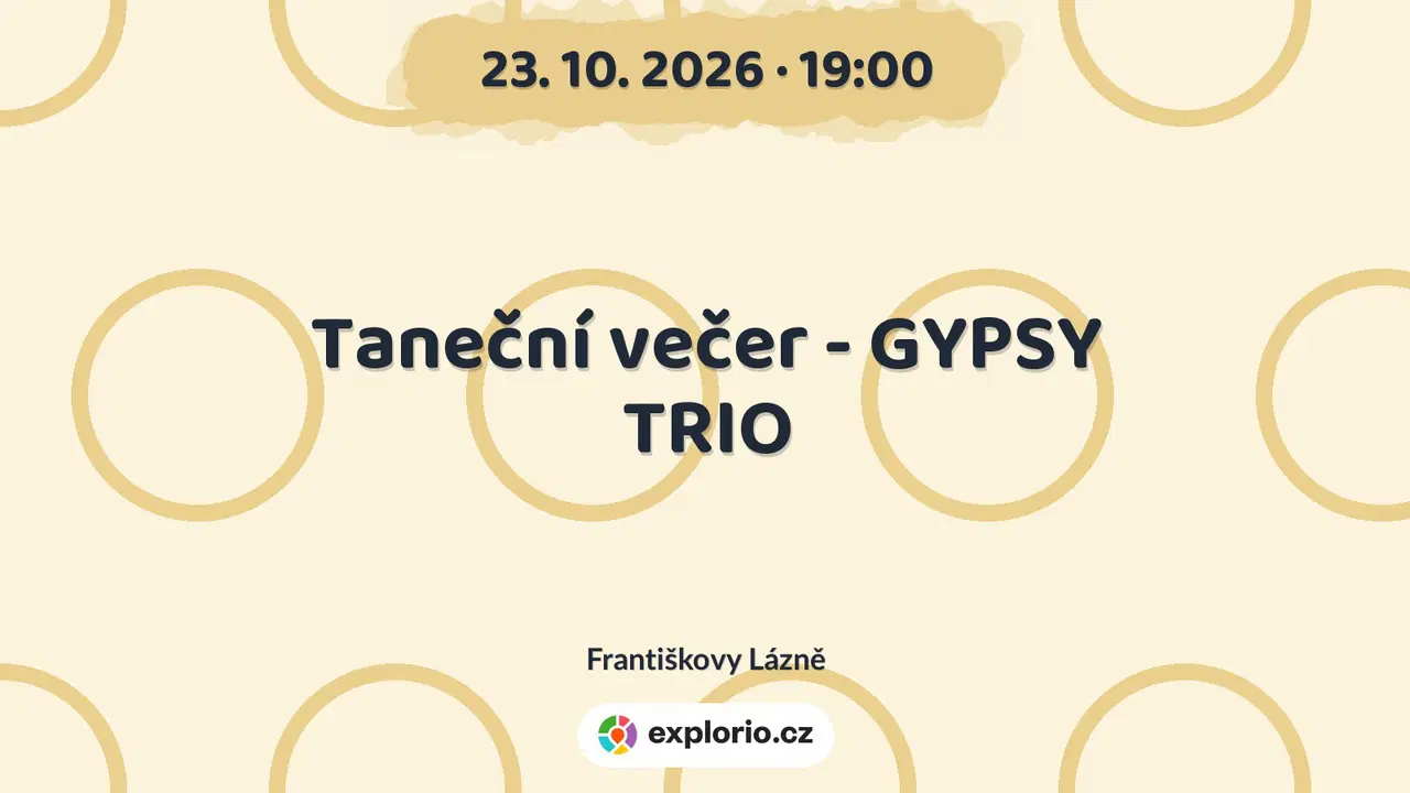 Taneční večer - GYPSY TRIO – divadlo, Hudba a Kino, Františkovy Lázně