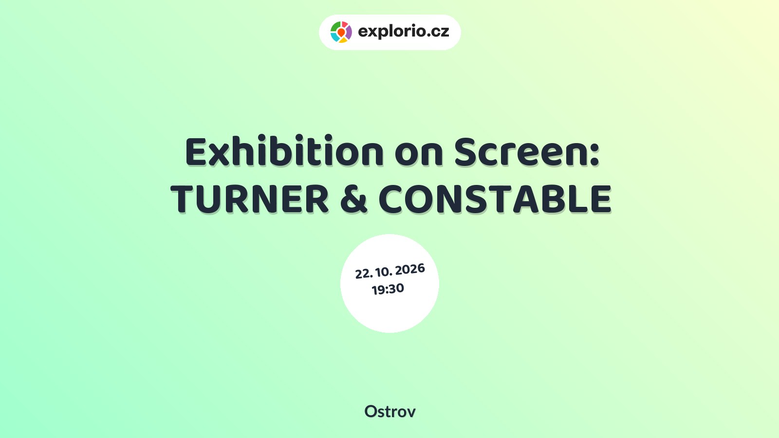 Exhibition on Screen: TURNER & CONSTABLE – divadlo, Hudba a Kino, Ostrov