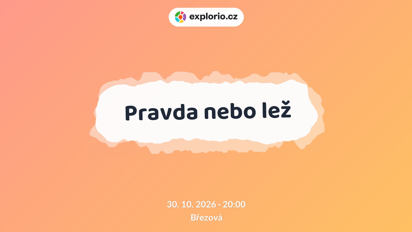 Pravda nebo lež – divadlo, Hudba a Kino, Březová