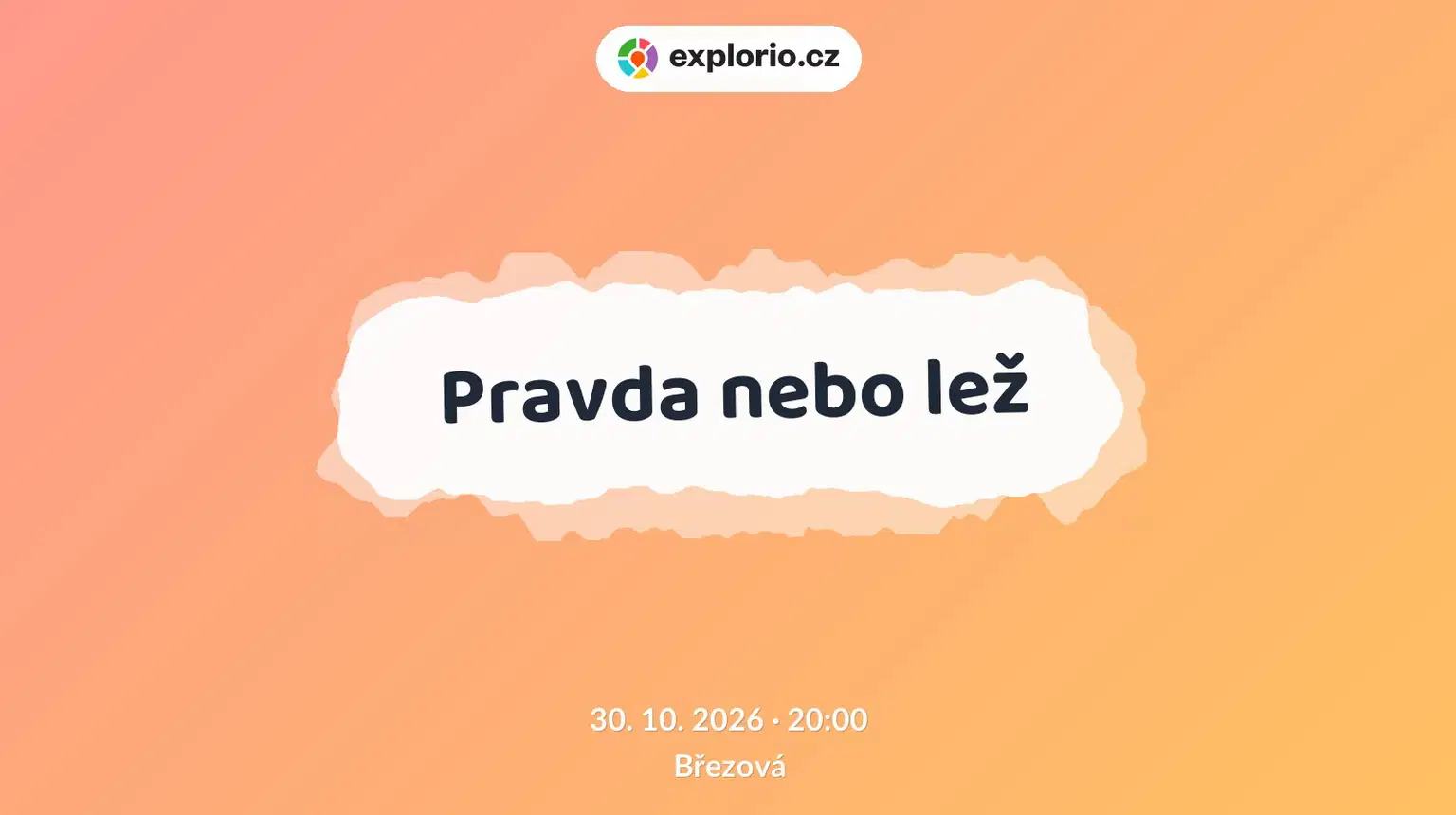Pravda nebo lež – divadlo, Hudba a Kino, Březová