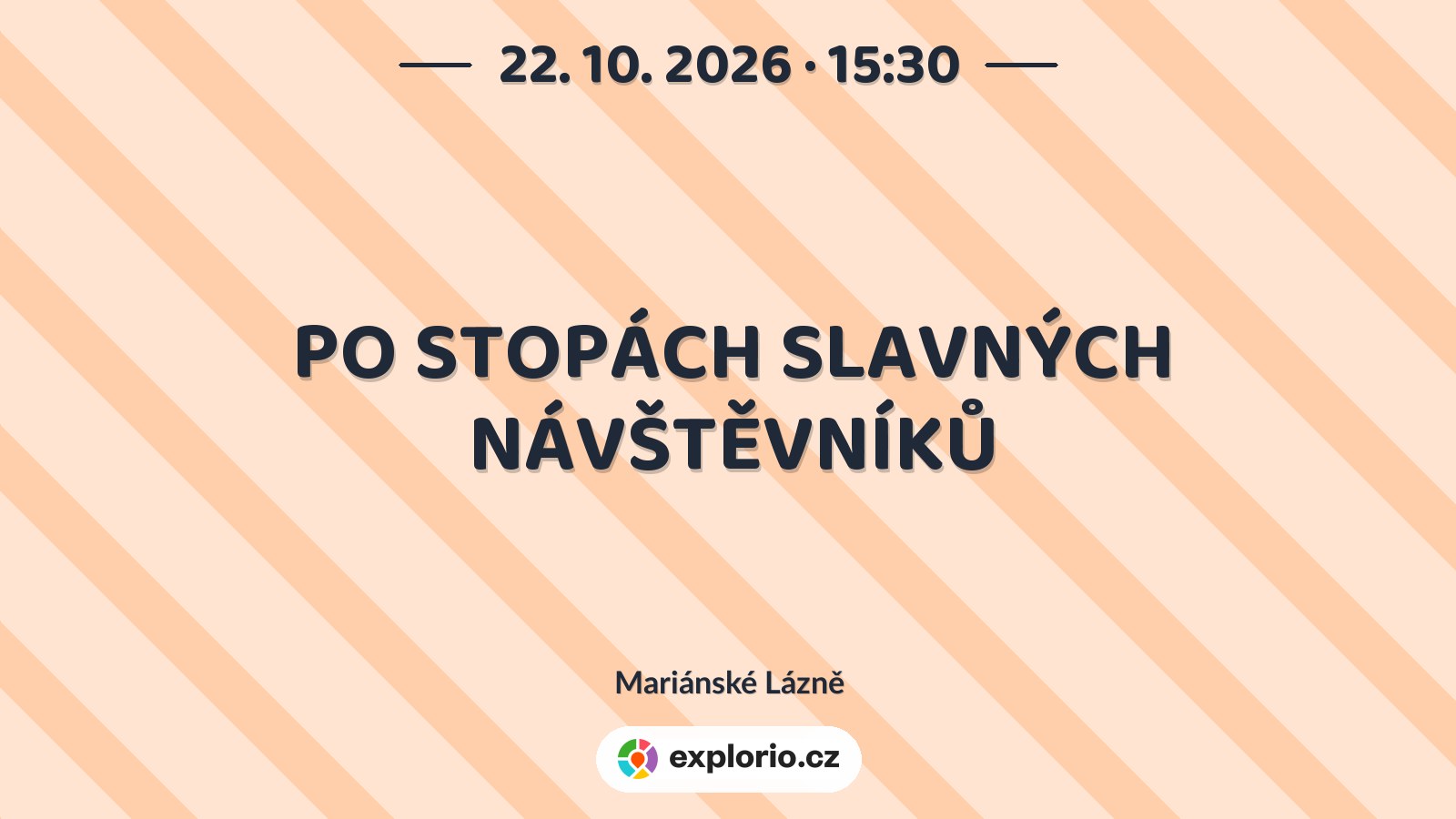 PO STOPÁCH SLAVNÝCH NÁVŠTĚVNÍKŮ – prohlídky a Muzea, Mariánské Lázně